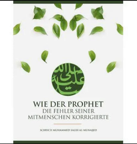 Wie der Prophet die Fehler seiner Mitmenschen korrigierte
